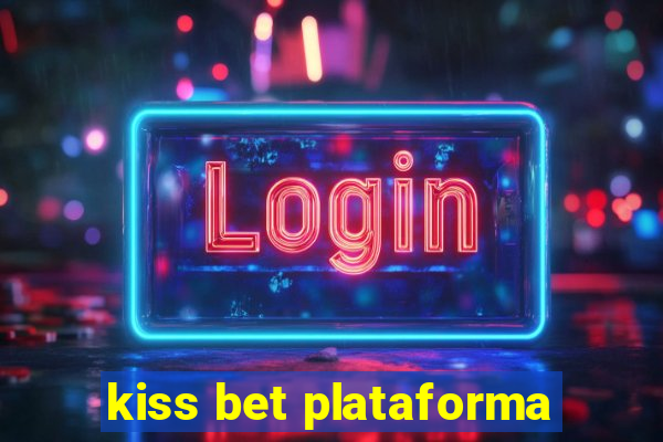 kiss bet plataforma